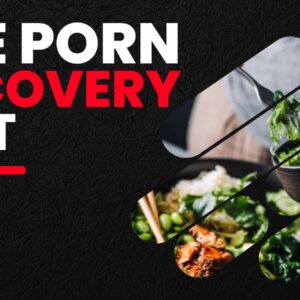 Porn recovery diet