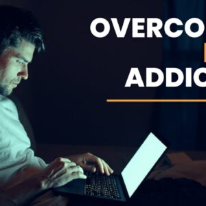 OverComing Porn Addiction